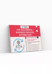 5 tips for successful business process automation