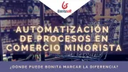 Automatización de procesos en comercio minorista